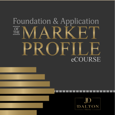 Jim Dalton’s Foundation & Application of the Market Profile